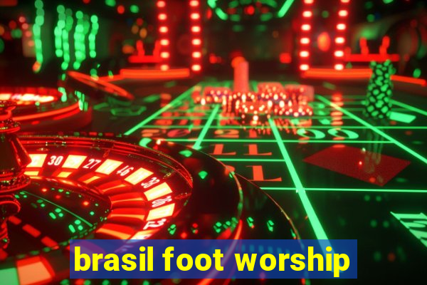 brasil foot worship